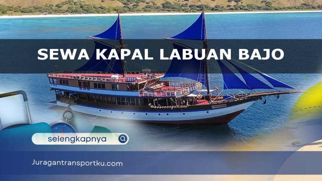Sewa Kapal Labuan Bajo