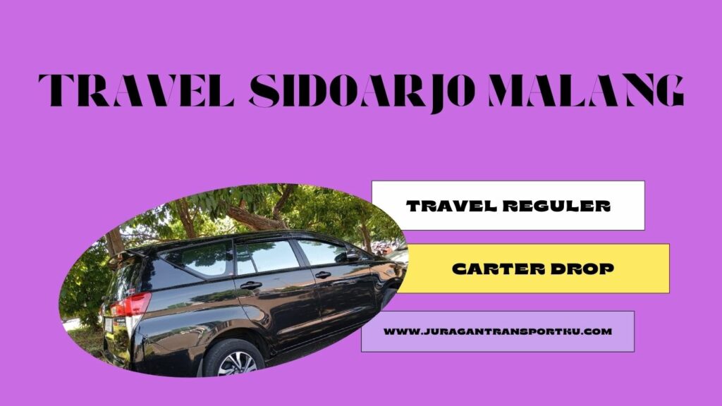 Travel Sidoarjo Malang Juragan Transport