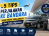 5 Tips Perjalanan Menuju Bandara Juanda