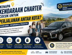 Kendaraan Charter untuk Perjalanan Antar Kota: Apa Keuntungannya?