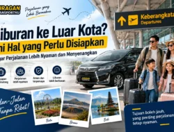 Persiapan Liburan ke Luar Kota agar Perjalanan Lebih Nyaman