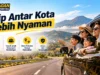 Trip Antar Kota Nyaman untuk Keluarga dan Perjalanan Pribadi