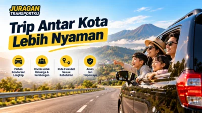 Trip Antar Kota Nyaman untuk Keluarga dan Perjalanan Pribadi